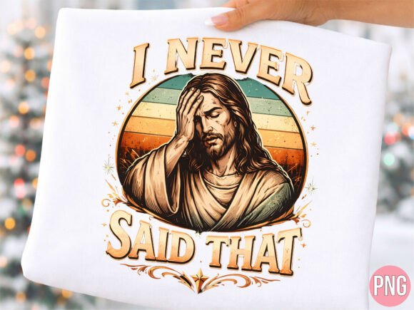 Funny Jesus I Never Said That Retro PNG: A Designer's Guide