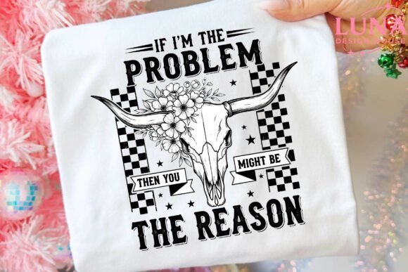 If I'm the Problem PNG: Retro Cowgirl Design Asset