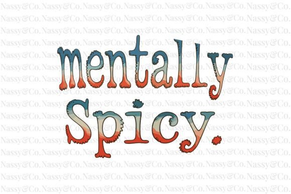 Mentally Spicy Trendy Retro Vintage PNG: A Design Asset