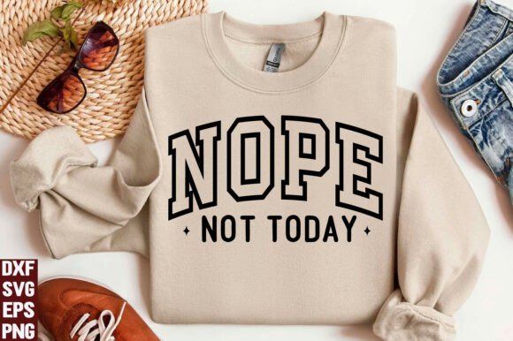 Nope Not Today SVG: Sarcastic PNG for Modern Design